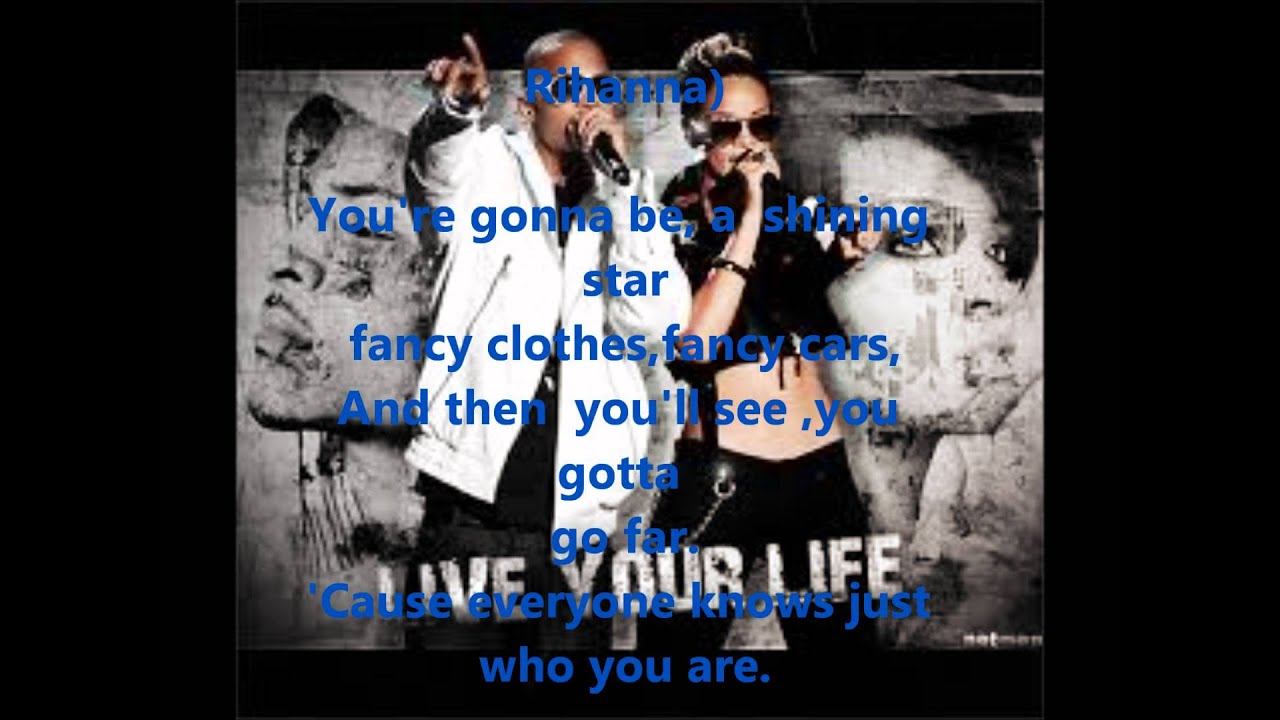 Live life mp3. T.I. Live your Life ft. Rihanna. Rihanna feat t,i,. Live your Life t.i.. T.I. Live your Life ft. Rihanna [Official Video].