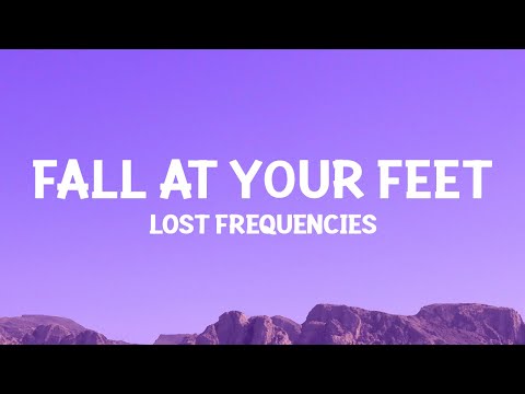 @LostFrequencies - Fall At Your Feet (Lyrics)