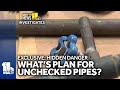 Whats the plan to make up for unchecked water pipes?