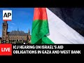 LIVE: ICJ hearing on Israel’s aid obligations in Gaza and West Bank