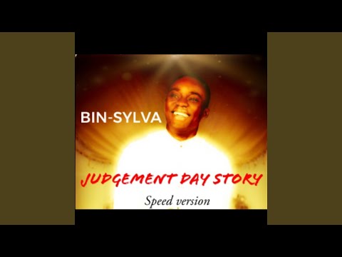 BIN-SYLVA MGBE - The judgement Day Story (speed version)