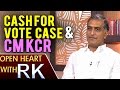 Harish Rao About Cash For Vote case & CM KCR - Open Heart with RK