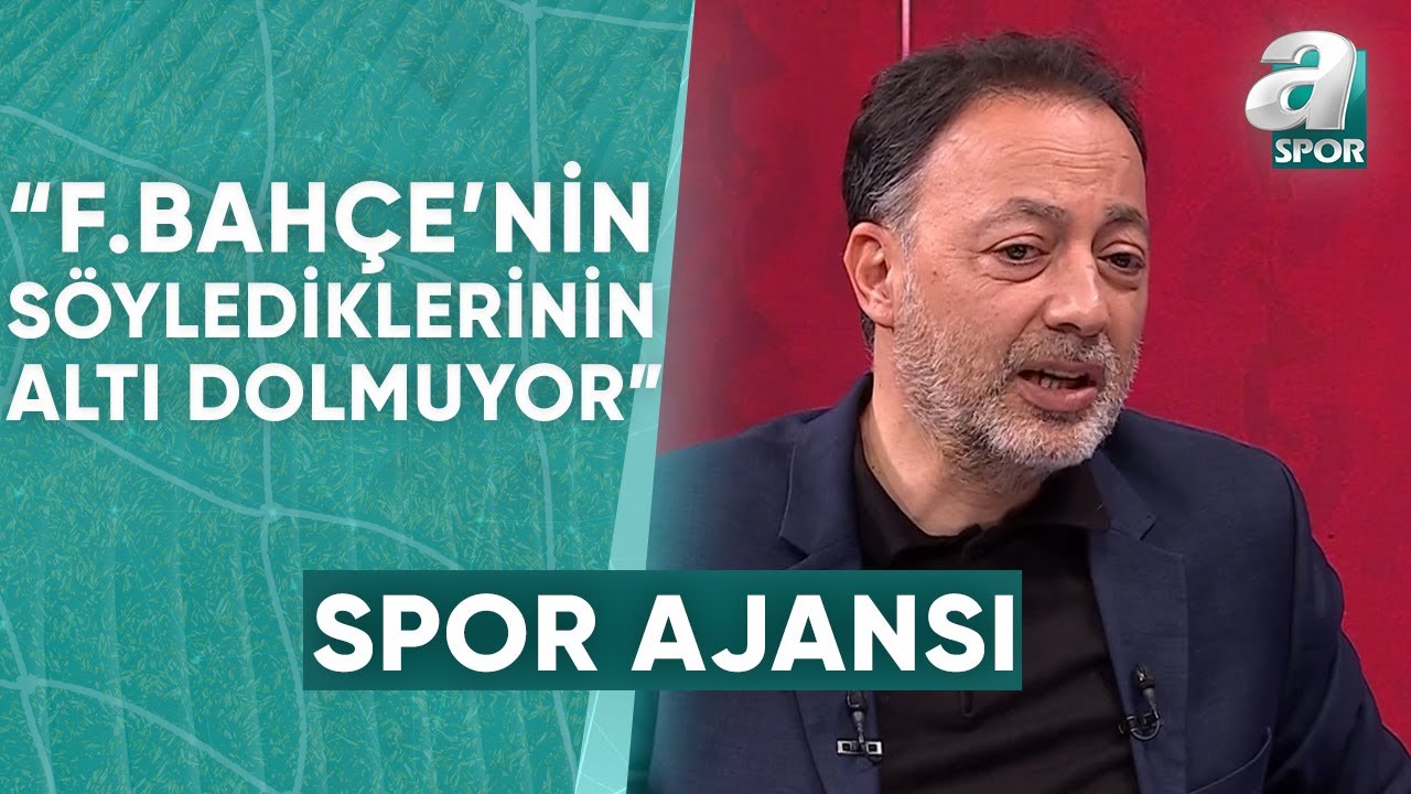 Murat Özbostan: "Fenerbahçe'nin Söylemlerinde İstikrar Yok!" / A Spor / Spor Ajansı / 09.04.2024