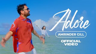 Adore Amrinder Gill | Punjabi Song Video HD