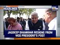 Vice President Jagdeep Dhankhar Resigns Citing Health | Top Headlines | News9