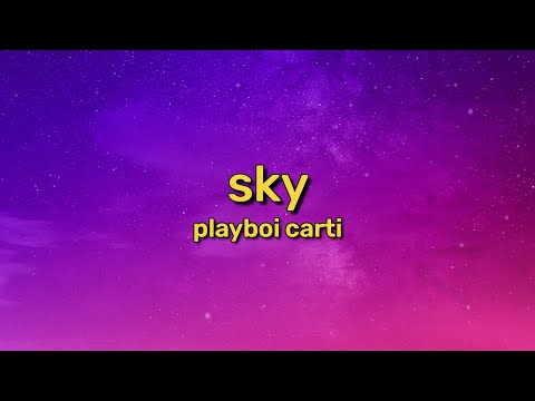 Playboi Carti - Sky (Lyrics) | I don’t drive R8s, I don’t like those