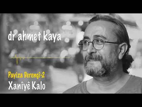 Dr Ahmet Kaya - dr ahmet kaya -xanîyê kalo