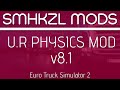 U.R Physics Mod v8 - (Re-Edit) - SMHKZL Mods 1.34.x