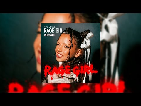 Nina Chuba - RAGE GIRL (MITROX HARDTECHNO EDIT) + [FREE DOWNLOAD]