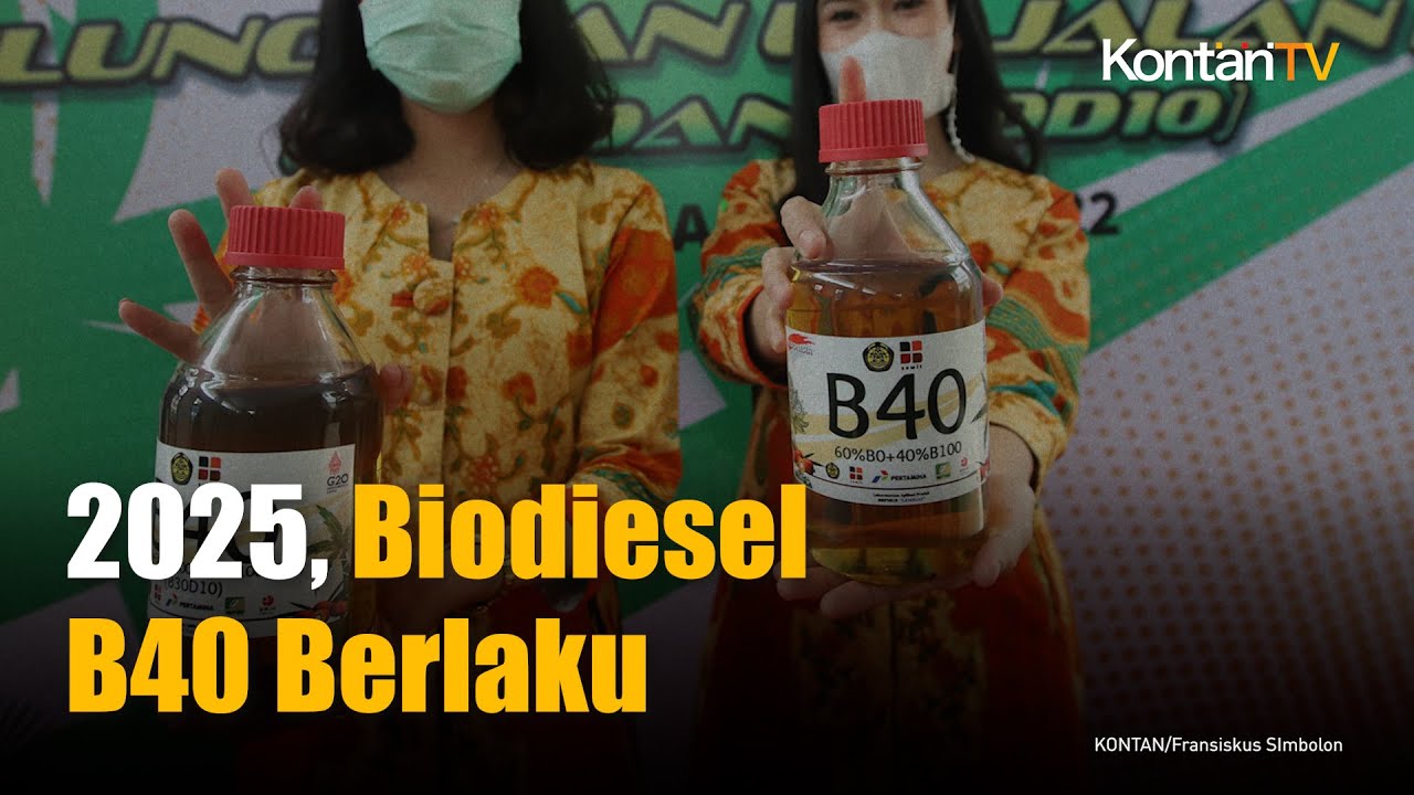 Penerapan Mandatori Biodiesel B40 Ditargetkan Berlaku 2025 | KONTAN News