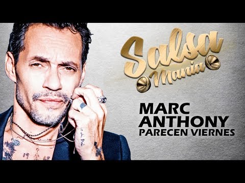 Marc Anthony - Parecen Viernes (Letra)