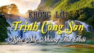 Nhạc Không Lời TRỊNH CÔNG SƠN Nhẹ Nhàng Thư Thái, Những Tình Khúc Năm Xưa Nổi Tiếng Và Quen Thuộc