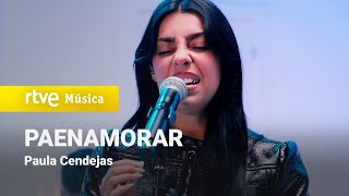 Paula Cendejas - &quot;PAENAMORAR&quot; (La Playz List de La Pija y La Quinqui)