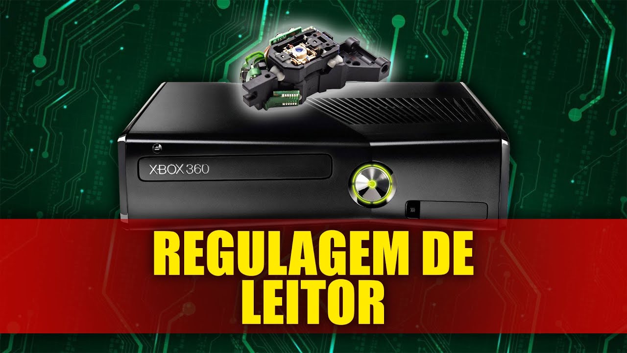 Como Regular Leitor Xbox 360 | Fat, Slim e Super Slim