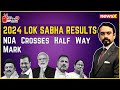 NDA Crosses Half Way Mark | Lok Sabha Elections 2024 Result | NewsX