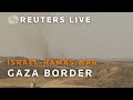 LIVE: View of Israel-Gaza border