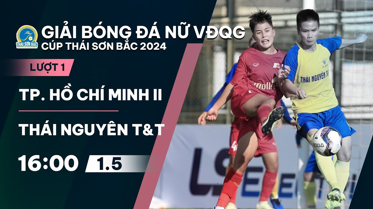 🔴Trực tiếp: Sơn La - TP. Hồ Chí Minh I | Giải bóng đá nữ VĐQG - Cúp Thái Sơn Bắc 2024