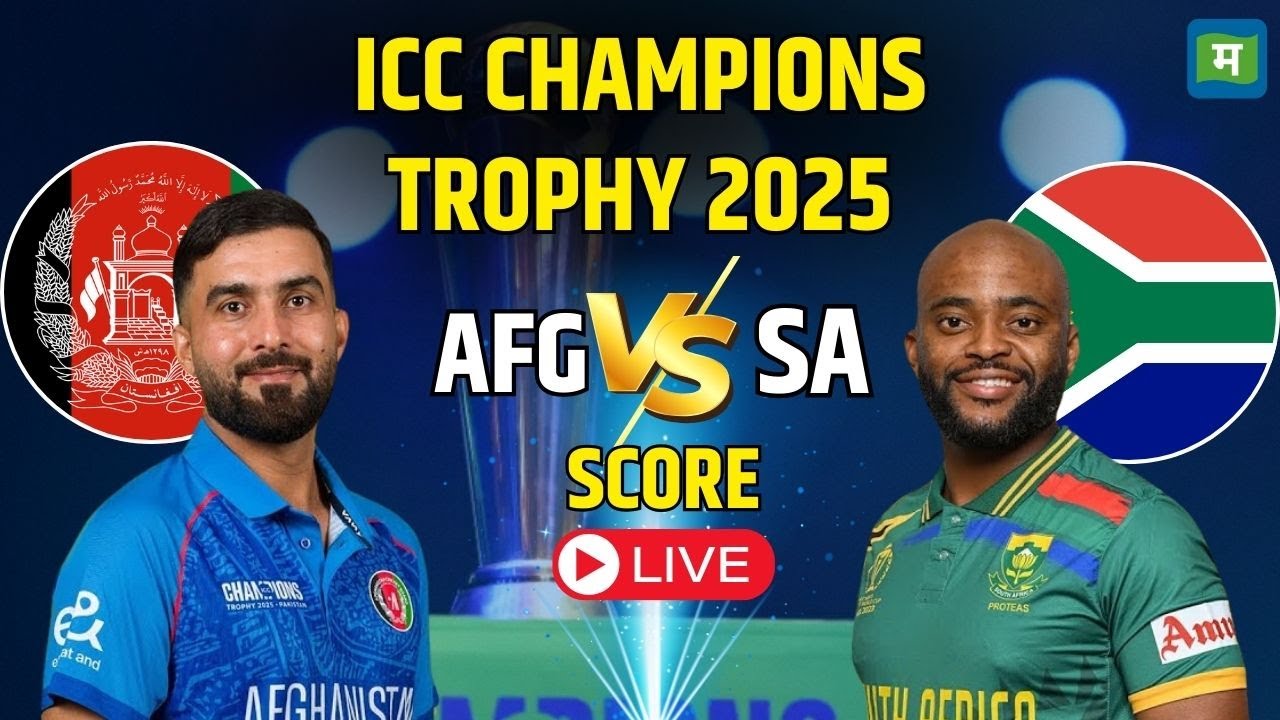 Live | Afghanistan vs South Africa LIVE SCORE, Champions Trophy 2025