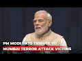 PM Modi Leads Tributes On 14th Anniversary Of 26/11 Mumbai Terror Attacks