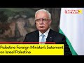 More Injustice Wont Make Israel Safer | Palestine Foreign Min Issues Statement | NewsX
