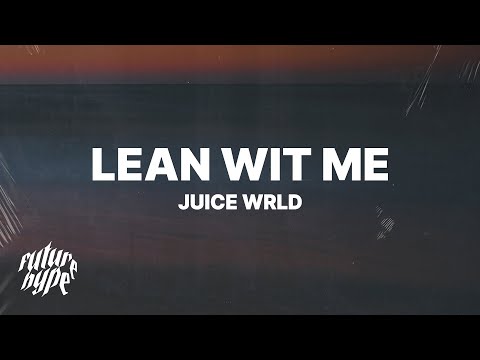 Juice WRLD - Lean Wit Me (Lyrics)