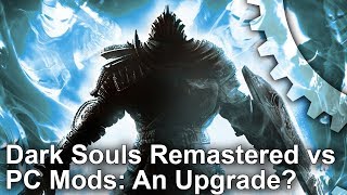 Dark Souls: Remastered - Modded PC Original vs Remastered