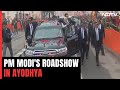 PM Modis Mega Roadshow In Ayodhya Weeks Ahead Of Ram Temple Event