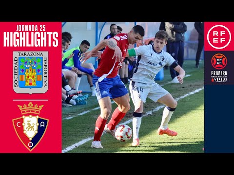 (RESUMEN Y GOLES) SD Tarazona 1-1 CA Osasuna "B" / J25 - 1ª RFEF / Fuente: YouTube Real Federación Española de Fútbol