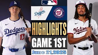 Los Angeles Dodgers Vs Washington Nationals Game 1st Highlights June 21,2025 MLB Season 2025