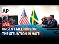LIVE: Blinken and Caribbean leaders hold urgent meeting on Haiti