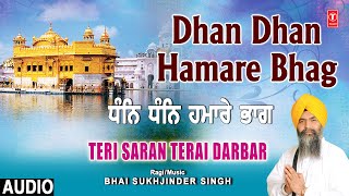 Dhan Dhan Hamare Bhag – BHAI SUKHJINDER SINGH | Shabad Video HD