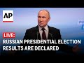 LIVE: Russian election commission declares results of election that Putin hails as a victory