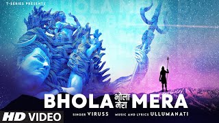 Bhola Mera ~ Viruss | Bhakti Song Video HD