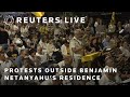 LIVE: Protests outside Prime Minister of Israel Benjamin Netanyahu’s residence
