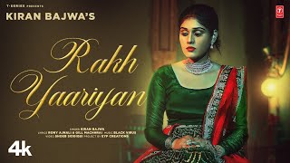 Rakh Yaariyan ~ Kiran Bajwa | Punjabi Song