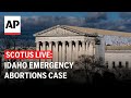 LIVE: Supreme Court hears Idaho emergency abortions case