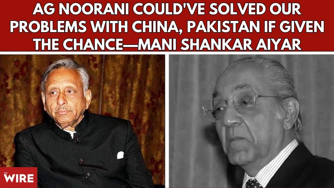 AG Noorani Could've Solved Our Problems With China, Pakistan if Given the Chance—Mani Shankar Aiyar