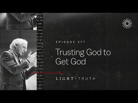 Trusting God to Get God