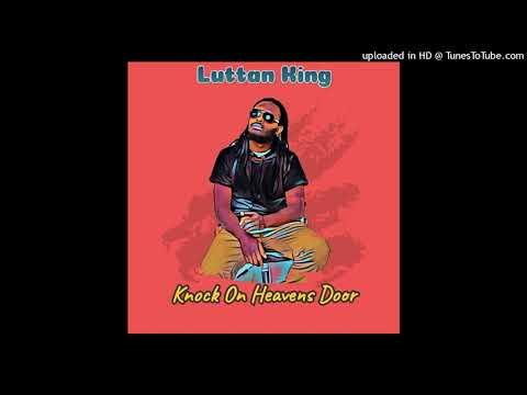 Luttan King Music - Luttan King - Knocking On Heavens Door