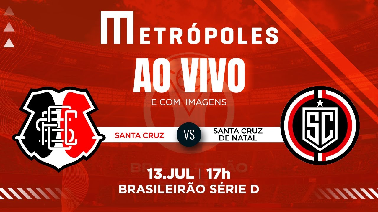 SÉRIE D AO VIVO COM IMAGENS: SANTA CRUZ-PE X SANTA CRUZ-RN – 13/07/2025