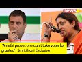 Amethi proves one cant take voter fore granted | Smriti Irani Exclusive | Ground Report