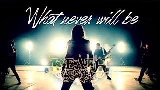 DEATH & LEGACY- What never will be (OFFICIAL MUSIC VIDEO)