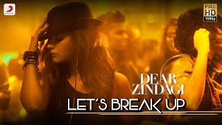 Lets Break Up – Dear Zindagi – Vishal Dadlani Video HD