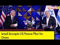 Israel Accepts US Peace Plan for Gaza| Implements Three-Phase Ceasefire | Israel-Hamas War Update