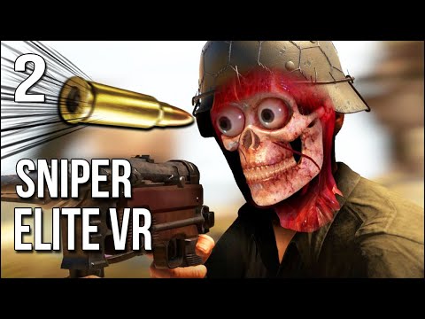 Sniper Elite VR | Part 2 | Stealth Is A Bullet To The Face