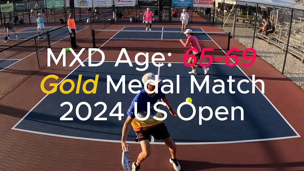 MXD Age: 65-69 Gold Medal Pickleball Match - US OPEN 2024