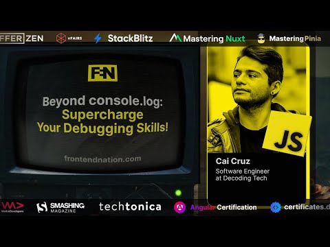Frontend Nation 2024: Cai Cruz - Beyond console.log: Supercharge Your Debugging Skills!