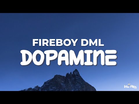 Fireboy DML - Dopamine (Lyrics)