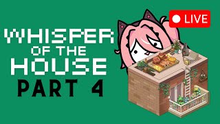 【 Whispers of the House 】Peaceful Game But Creepy on Some Parts Part 4