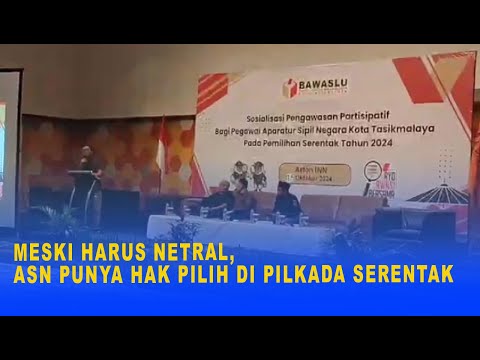 MESKI HARUS NETRAL, ASN PUNYA HAK PILIH DI PILKADA SERENTAK